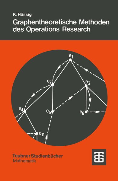 Graphentheoretische Methoden des Operations Research, Taschenbuch von Kurt Hässig, Vieweg & Teubner, 9783519023449