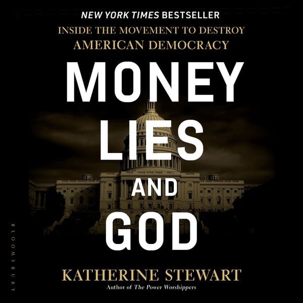 Money, Lies, and God - Katherine Stewart, Audio, 9781635578560