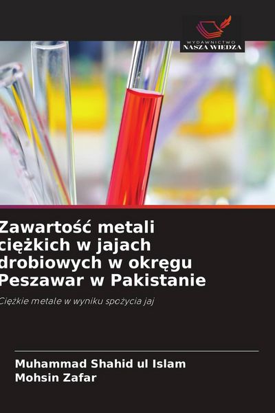 Produktbild: Zawarto&iquest;&iquest; metali ci&iquest;&iquest;kich w jajach drobiowych w okr&iquest;gu Peszawar w Pakistanie