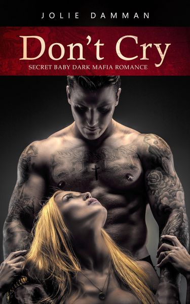 Produktbild: Don't Cry - Secret Baby Dark Mafia Romance (Mob Love, #8)