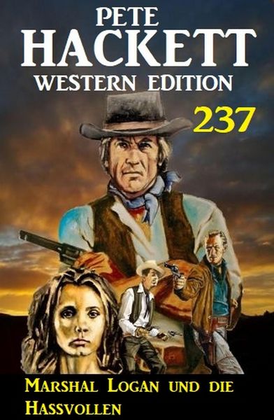 Produktbild: Marshal Logan und die Hassvollen: Pete Hackett Western Edition 237