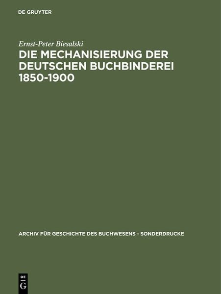 Produktbild: Die Mechanisierung der deutschen Buchbinderei 1850-1900
