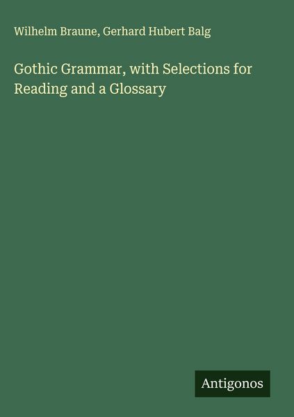 Produktbild: Gothic Grammar, with Selections for Reading and a Glossary