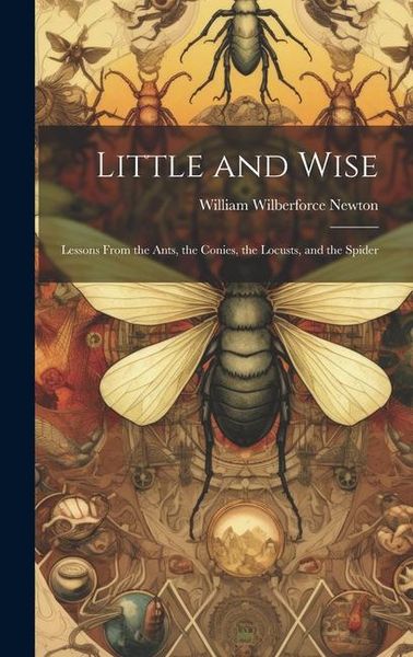 Produktbild: Little and Wise; Lessons From the Ants, the Conies, the Locusts, and the Spider
