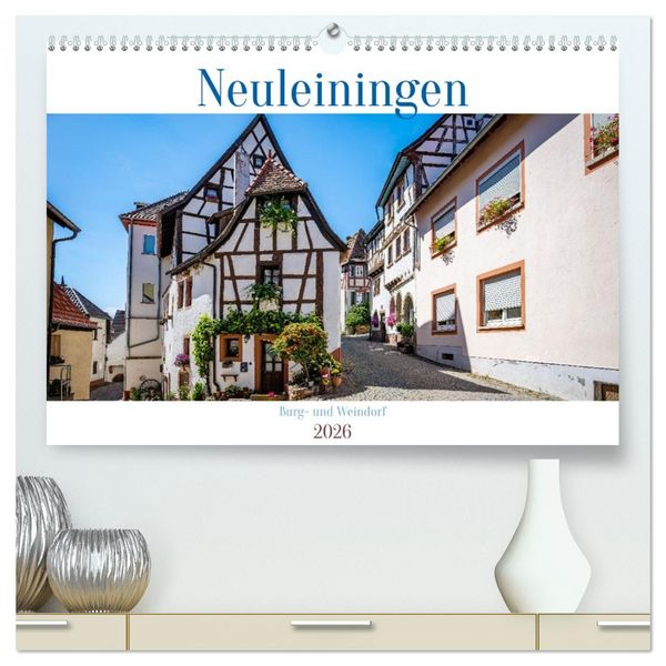 Neuleiningen - Burg- und Weindorf (hochwertiger Premium Wandkalender 2026 DIN A2 quer), Kunstdruck in Hochglanz
