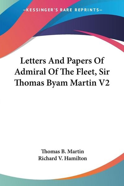 Produktbild: Letters And Papers Of Admiral Of The Fleet, Sir Thomas Byam Martin V2