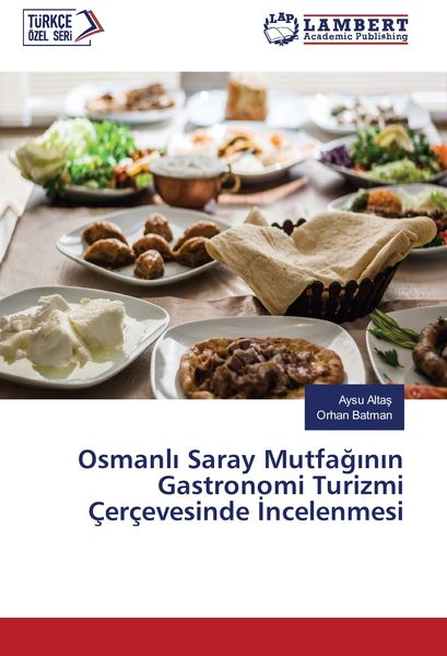 Produktbild: Osmanl&iquest; Saray Mutfa&iquest;&iquest;n&iquest;n Gastronomi Turizmi &Ccedil;er&ccedil;evesinde &iquest;ncelenmesi