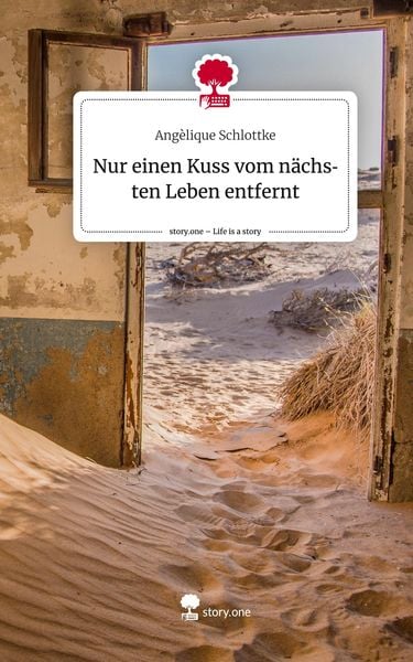 Produktbild: Nur einen Kuss vom n&auml;chsten Leben entfernt. Life is a Story - story.one