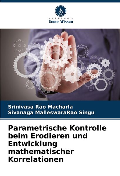 Parametrische Kontrolle beim Erodieren und Entwicklung mathematischer Korrelationen, Taschenbuch von Srinivasa Rao Macharla , Sivanaga MalleswaraRao