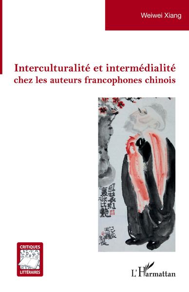 Produktbild: Interculturalit&eacute; et interm&eacute;dialit&eacute; chez les auteurs francophones chinois