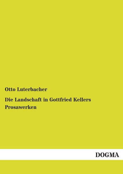 Produktbild: Die Landschaft in Gottfried Kellers Prosawerken