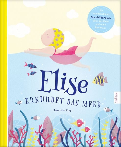 Elise erkundet das Meer, Gebundene Ausgabe von Franziska Frey, Nova MD, 978-3-96698-562-8