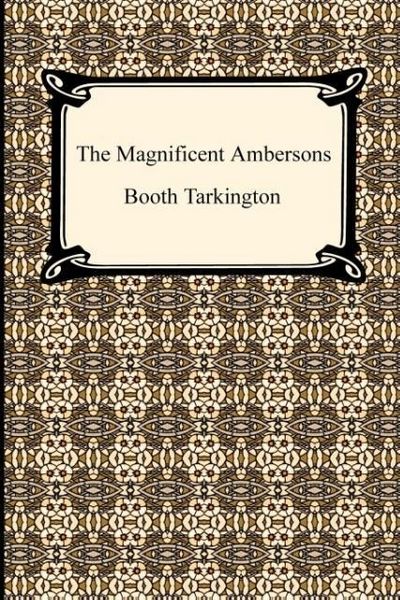 Produktbild: Tarkington, B: Magnificent Ambersons