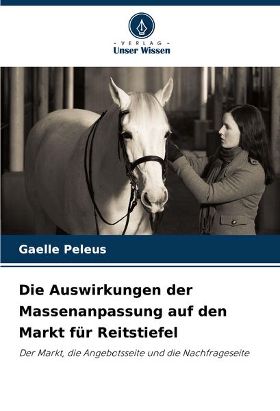 Produktbild: Die Auswirkungen der Massenanpassung auf den Markt f&uuml;r Reitstiefel