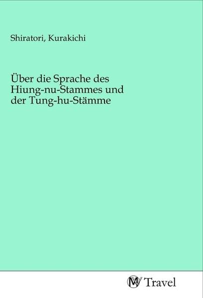 Produktbild: &Uuml;ber die Sprache des Hiung-nu-Stammes und der Tung-hu-St&auml;mme