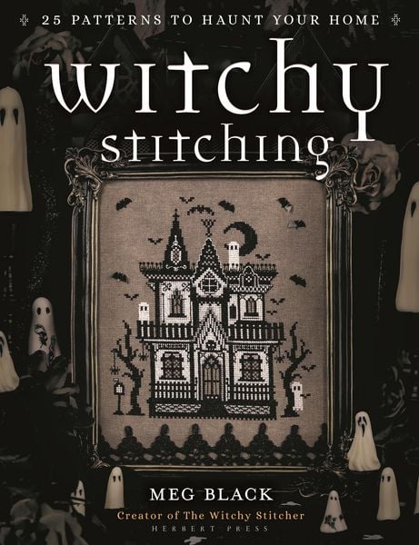 Witchy Stitching, Taschenbuch von Meg Black,The Witchy Stitcher, Bloomsbury Academic, 978-1-78994-224-8