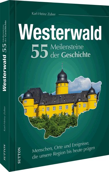Produktbild: Westerwald. 55 Meilensteine der Geschichte