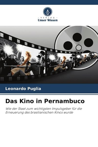 Das Kino in Pernambuco, Taschenbuch von Leonardo Puglia, Verlag Unser Wissen, 9786209550829