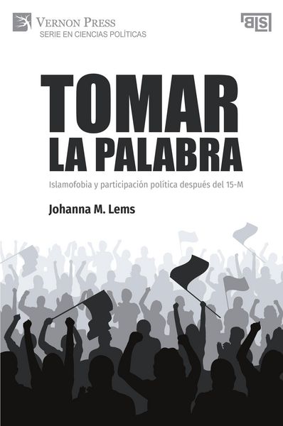 Produktbild: Tomar la palabra. Islamofobia y participaci&oacute;n pol&iacute;tica despu&eacute;s del 15-M