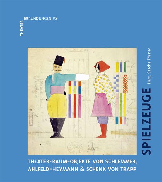 Produktbild: Spielzeuge.Theater-Raum-Objekte von Schlemmer, Ahlfeld-Heymann & Schenck von TrappSchlemmer. Spielzeug