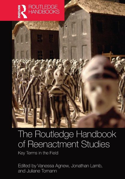 Produktbild: The Routledge Handbook of Reenactment Studies