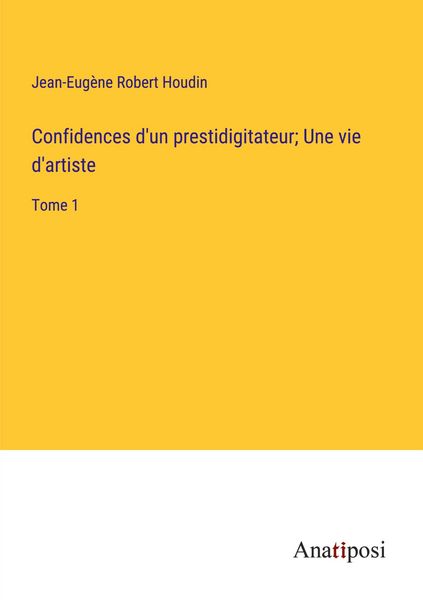 Produktbild: Confidences d'un prestidigitateur; Une vie d'artiste