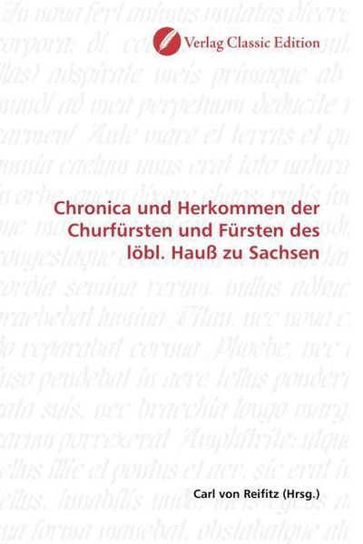 Produktbild: Chronica und Herkommen der Churf&uuml;rsten und F&uuml;rsten des l&ouml;bl. Hau&szlig; zu Sachsen