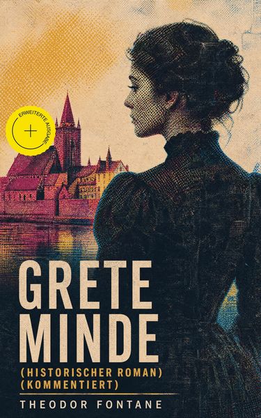 Produktbild: Grete Minde (Historischer Roman) (Kommentiert)