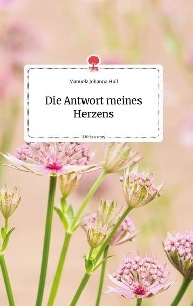 Produktbild: Die Antwort meines Herzens. Life is a Story - story.one