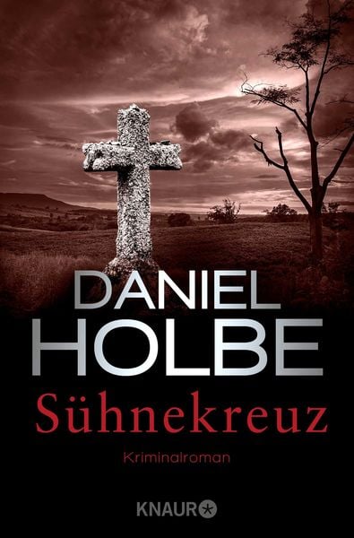 Sühnekreuz, Taschenbuch von Daniel Holbe,Ben Tomasson, Knaur Taschenbuch