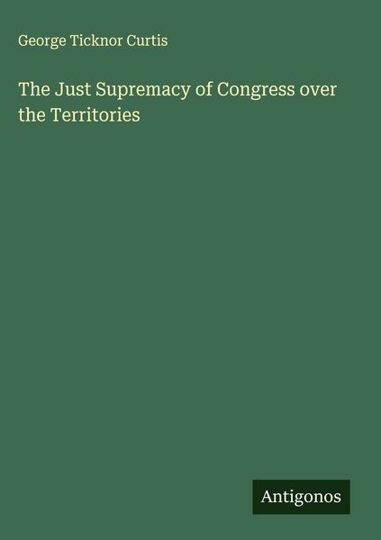 Produktbild: The Just Supremacy of Congress over the Territories
