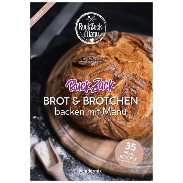 RuckZuck Brot & Brötchen | Band 8, Geheftet von Manuela Titz, Wundermix GmbH, 978-3-948607-15-9
