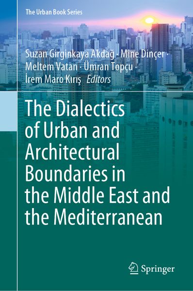 Produktbild: The Dialectics of Urban and Architectural Boundaries in the Middle East and the Mediterranean
