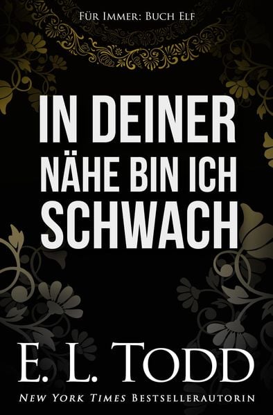 Produktbild: In deiner N&auml;he bin ich schwach (F&uuml;r Immer, #11)