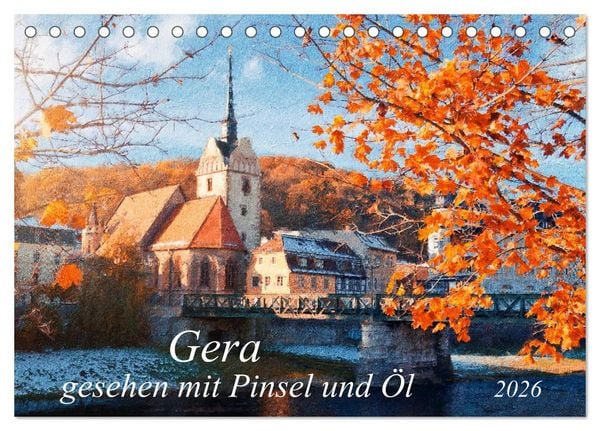 Produktbild: Gera gesehen mit Pinsel und &Ouml;l (Tischkalender 2026 DIN A5 quer), CALVENDO Monatskalender