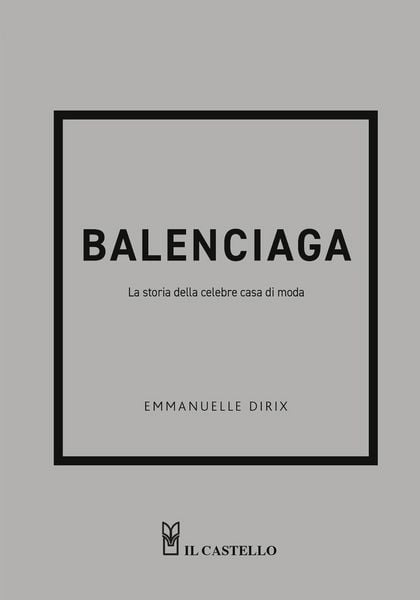 Produktbild: Balenciaga. La storia della celebre casa di moda