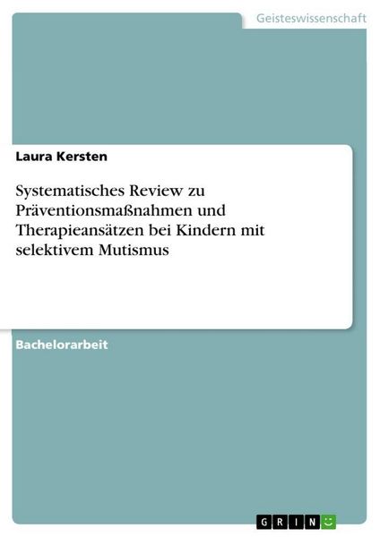 Produktbild: Systematisches Review zu Pr&auml;ventionsma&szlig;nahmen und Therapieans&auml;tzen bei Kindern mit selektivem Mutismus
