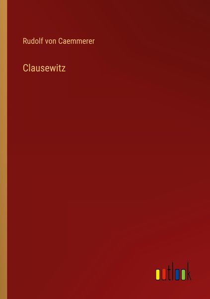 Clausewitz, Taschenbuch von Rudolf Caemmerer, Outlook, 9783368614584