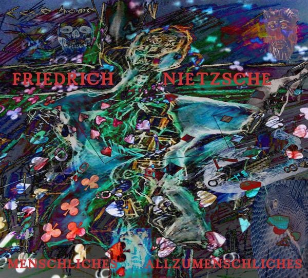Friedrich Nietzsche: 'Menschliches Allzumenschliches' - Friedrich Nietzsche, CD, 9783981411669