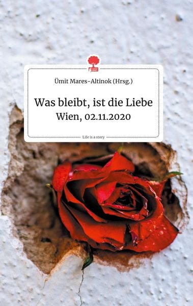 Produktbild: Was bleibt, ist die Liebe. Life is a Story - story.one