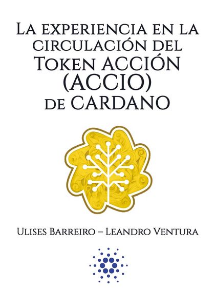 Produktbild: La experiencia en la circulaci&oacute;n del Token Acci&oacute;n (ACCIO) de Cardano