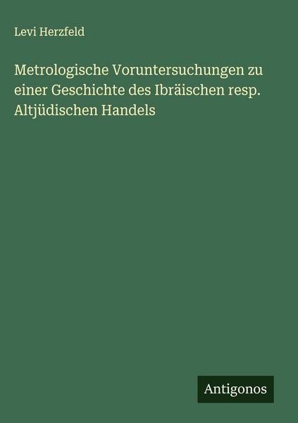 Produktbild: Metrologische Voruntersuchungen zu einer Geschichte des Ibr&auml;ischen resp. Altj&uuml;dischen Handels