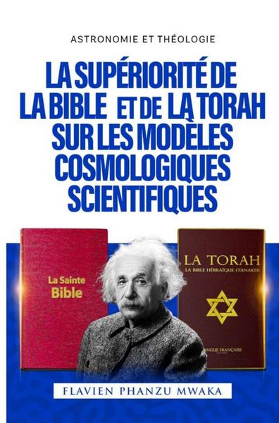Produktbild: La Sup&eacute;riorit&eacute; de la Bible et de la Torah sur les mod&egrave;les cosmologiques scientifiques