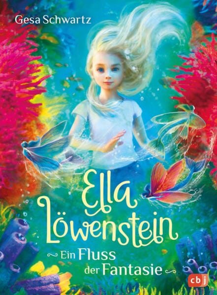Ella Löwenstein - Ein Fluss der Fantasie, Gebundene Ausgabe von Gesa Schwartz, CBJ, 978-3-570-18071-6