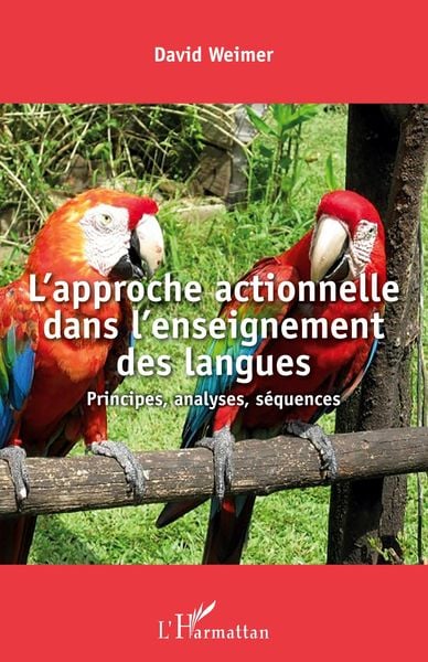L'approche actionnelle dans l'enseignement des langues, Taschenbuch von David Weimer, Harmattan, 9782343208855