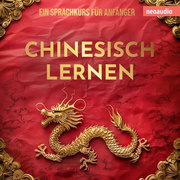 Sprachkurse für Anfänger, Chinesisch lernen - NeoAudio, Audio, 4066004839660