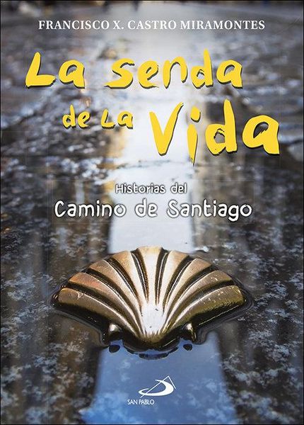 Produktbild: La senda de la vida : historias del Camino de Santiago