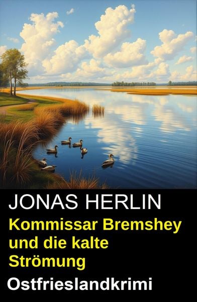 Produktbild: Kommissar Bremshey und die kalte Str&ouml;mung: Ostfrieslandkrimi