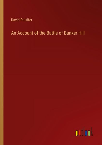 Produktbild: An Account of the Battle of Bunker Hill