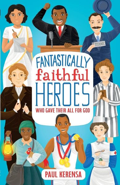 Produktbild: Fantastically Faithful Heroes Who Gave Their All for God